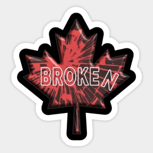 Canada is Broken 1 Sticker